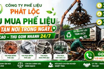 Thu Mua Phế Liệu Tận Nơi Trong Ngày – Giá Cao, Thu Gom Nhanh 24/7