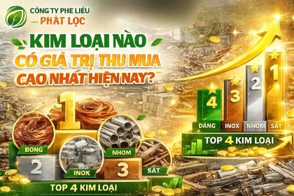 Kim Loại Nào Có Giá Trị Thu Mua Cao Nhất Hiện Nay? Cập Nhật Mới Nhất