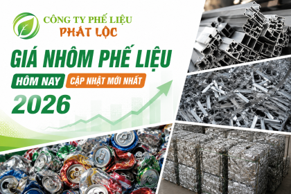 Giá nhôm phế liệu hôm nay mới nhất 2026 
